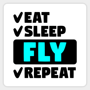 Eat, sleep, fly, repeat Magnet